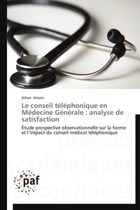  Amani-j - Le conseil téléphonique en médecine générale : analyse de satisfaction.