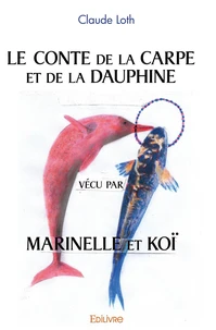 Le conte de la carpe et de la dauphine vécu par Marinelle et Koï