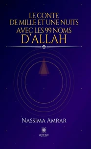 Le conte de mille et une nuits avec les 99 noms d'Allah
