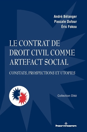Le contrat de droit civil comme artefact social. Constats, prospections et utopies