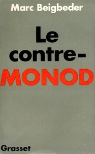 Marc Beigbeder - Le contre-monod.