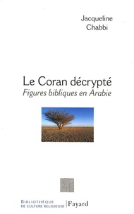 Jacqueline Chabbi - Le coran décrypté - Figures bibliques en Arabie.