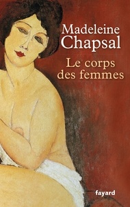 Madeleine Chapsal - Le corps des femmes.