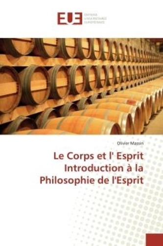 Olivier Massin - Le Corps et l' Esprit Introduction à la Philosophie de l'Esprit.