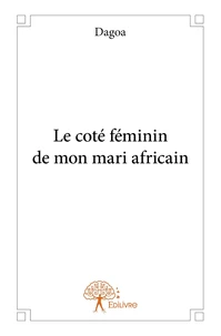 Le côté féminin de mon mari africain
