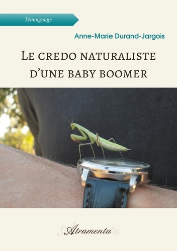 Anne-Marie Durand-Jargois - Le credo naturaliste d'une baby boomer.