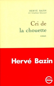 Hervé Bazin - Le cri de la chouette.
