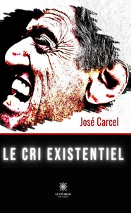 Le cri existentiel