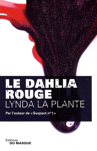 Lynda La Plante - Le dahlia rouge.
