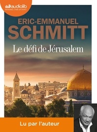Eric-Emmanuel Schmitt - Le défi de Jérusalem. 1 CD audio MP3