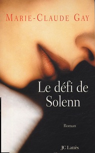 Marie-Claude Gay - Le défi de Solenn.
