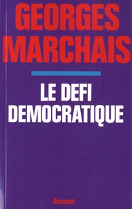 Georges Marchais - Le défi démocratique.