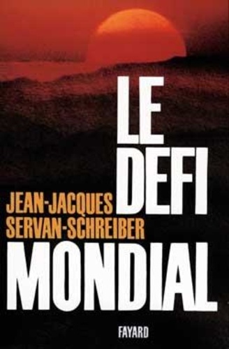 Jean-Jacques Servan-Schreiber - Le Défi mondial.