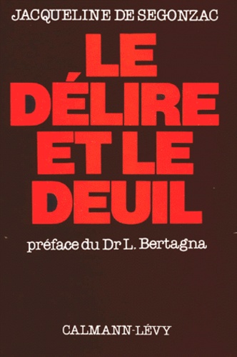 Jacqueline de Segonzac - Le Délire et le deuil.