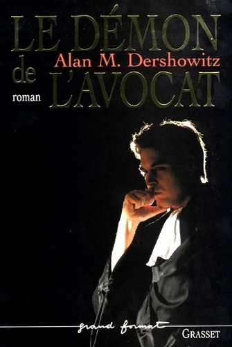 Alan-M Dershowitz - Le démon de l'avocat.