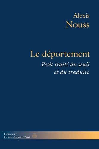 Alexis Nouss - Le déportement - Petit traité du seuil et du traduire.