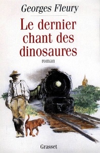 Georges Fleury - Le dernier chant des dinosaures.