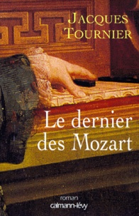 Jacques Tournier - Le dernier des Mozart.