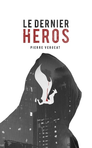 Pierre Vergeat - Le dernier héros.
