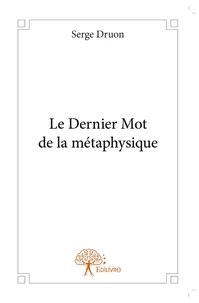 Le dernier mot de la métaphysique