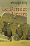 Philippe Frey - Le Dernier Tartare.