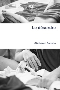 Gianfranco Brevetto - Le désordre.