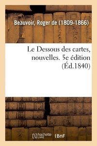 Beauvoir roger De - Le Dessous des cartes, nouvelles. 5e édition.