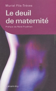 Muriel Flis-Trèves - Le deuil de maternité.