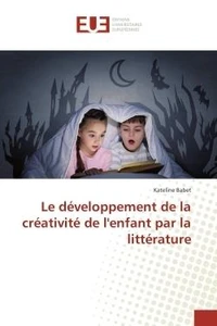 Le developpement de la creativite de l'enfant par la litterature