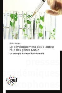 Olivier Hamant - Le développement des plantes : rôle des gènes knox.