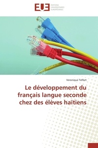 Véronique Telfort - Le développement du français langue seconde chez des élèves haïtiens.