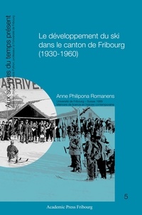 Anne philipona Romanens - Le développement du ski dans le canton de Fribourg (1930-1960).