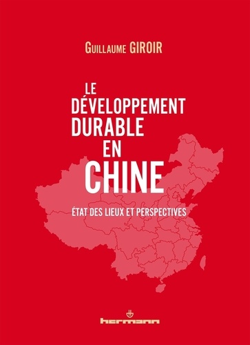 Le développement durable en Chine. Etat des lieux et perspectives