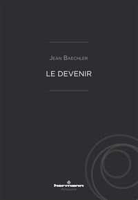 Jean Baechler - Le devenir.