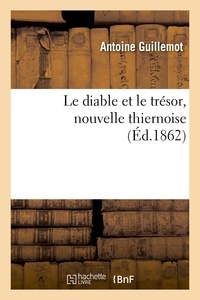 Antoine Guillemot - Le diable et le trésor, nouvelle thiernoise.