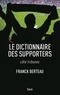 Franck Berteau - Le dictionnaire des supporters - Côté tribunes.