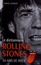 Daniel Ichbiah - Le dictionnaire Rolling Stones.