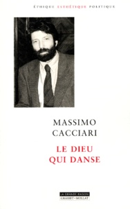 Massimo Cacciari - Le dieu qui danse.