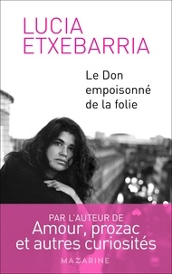 Lucía Etxebarria - Le don empoisonné de la folie.