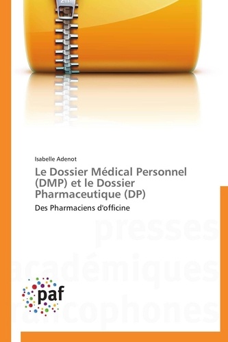  Adenot-i - Le dossier médical personnel (dmp) et le dossier pharmaceutique (dp).