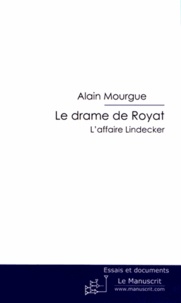 Alain Mourgue - Le drame de Royat - L'affaire Lindecker.