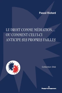 Le droit comme médiation ou comment celui-ci anticipe ses propres failles