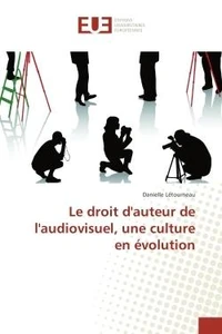 Le droit d'auteur de l'audiovisuel, une culture en evolution