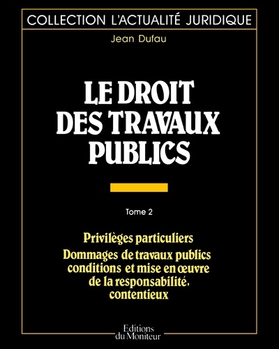 Jean Dufau - Le Droit des travaux publics.