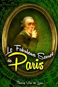 De leur thierry Van - LE FABULEUX SECRET DE PARIS (Parisis Code).