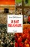 Jean Delumeau - Le fait religieux.