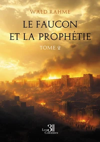 Le faucon et la prophétie - Tome 2