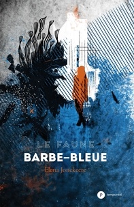Elena Jonckeere - Le Faune Barbe-Bleue.