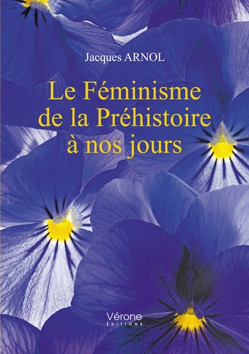 Jacques Arnol - Le féminisme de la Préhistoire à nos jours.