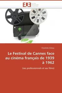 Le Festival de Cannes face au cinéma français de 1939 à 1962